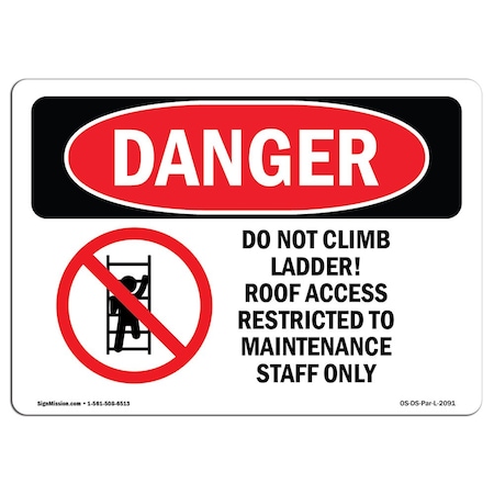 Signmission OSHA Danger Sign, 10" Height, 14" Width, Rigid Plastic, Do Not Climb Ladder Roof Access, Landscape OS-DS-P-1014-L-2091